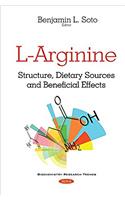 L-Arginine: Structure, Dietary Sources & Beneficial Effects