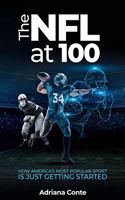 NFL at 100: How America's Most Popular Sport is Just Getting Started