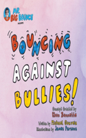 Mr.Big Bounce Presents BOUNCING AGAINST BULLIES