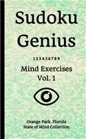 Sudoku Genius Mind Exercises Volume 1: Orange Park, Florida State of Mind Collection