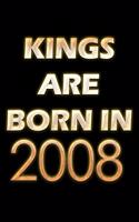 Kings Are Born In 2008 Notebook: Lined Notebook/Journal Gift 120 Pages, 6x9 Soft Cover, Matte Finish, Black Cover