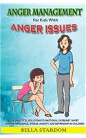 Anger Management For Kids With Anger Issues