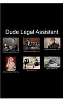 Dude Legal Assistant