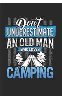 Dont underestimate an old man who loves camping: 6x9 journal - 120 pages - gift idea for dad and grandpa