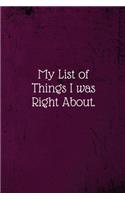 My list of things I was right about.