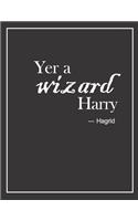 Harry Potter Hagrid Inspired Quote Notebook, Journal & Exercise Book