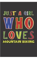 Just A Girl Who Loves Mountain Biking