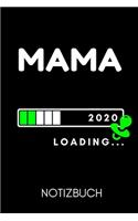 Mama 2020 Loading... Notizbuch