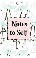 Notes to Self