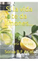 Si la vida te da limones...