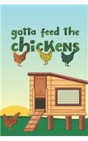Gotta Feed The Chickens
