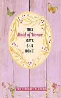 This Maid Of Honor Gets Shit Done! The Ultimate Planner