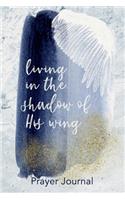 Living in the Shadow of His Wing