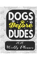 Dogs before dudes 2020 Weekly Planner