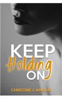 Keep Holding On