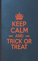 Keep Calm and Trick or Treat