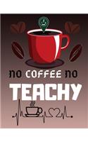 No Coffee No Teachy