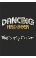 Dancing And Beer - That's Why I'm Here