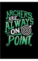 Archers Are Always On Point: Funny Archery Pun Blank Composition Notebook for Journaling & Writing (120 Lined Pages, 6" x 9")