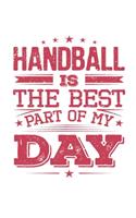 Handball Is The Best Part Of My Day