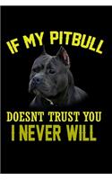 If My Pitbull Doesn't Trust You I Never Will