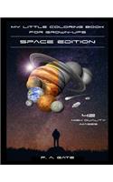 My Little Coloring Book For Grown Ups - Space Edition