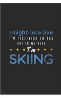 But In My Head I'm Skiing: Skiing Notebook, Dotted Bullet (6" x 9" - 120 pages) Sports And Recreations Themed Notebook for Daily Journal, Diary, and Gift