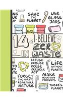 14 & I Believe In Zero Waste: Recycling Sketchbook Gift For Teen Girls Age 14 Years Old - Sketchpad Activity Book Reduce Reuse Recycle For Kids To Draw Art And Sketch In