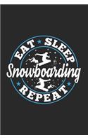 Eat Sleep Snowboarding Repeat: Funny Cool Snowboarding Journal - Notebook - Workbook - Diary - Planner-6x9 - 120 Blank Pages - Cute Gift For Snowboarders, Snowboard Instructors, L