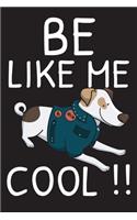 Be Like me COOL!!
