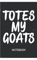 TOTES MY GOATS Notebook