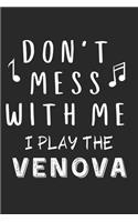 Don't mess with me I play the Venova: Lined Journal, 120 Pages, 6 x 9, Music Instrument Gift Venova Instruments, Black Matte Finish (Don't mess with me I play the Venova Journal)