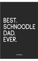 Best Schnoodle Dad Ever Notizbuch: Lustiges Büchlein für Schnoodle Besitzer Dotted Notebook / Punkteraster 120 gepunktete Seiten ca. A5 Format Individuelles Journal Journaling Geschen