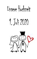 Unsere Hochzeit - 1. Juli 2020: Hochzeitsplaner, Weddingplaner, Hochzeitscheckliste, Jahrestag, Hochzeitsdatum - Individuelles Geschenk für Braut, Trauzeugen, Trauzeugin und Brautp
