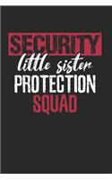 Big Brother Security Sis protection squad Notebook: Notebook / 6x9 Zoll / 120 dotted Pages