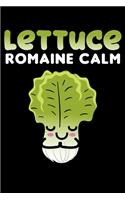Lettuce Romaine Calm: Pun Vegan Plant-Based Funny Veggie Lined Notebook Journal Diary 6x9