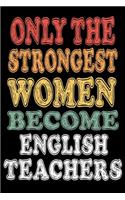 Only The Strongest Women Become English Teachers
