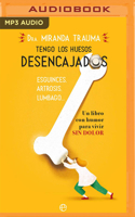 Tengo Los Huesos Desencajados (Narración En Castellano)