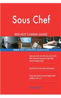 Sous Chef RED-HOT Career Guide; 2564 REAL Interview Questions