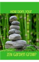 How Does Your Zen Garden Grow?: Blank Line Journal