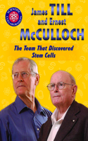 James Till and Ernest McCulloch: The Team That Discovered Stem Cells(Scientific Collaboration)