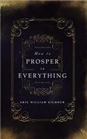 How to Prosper in Everything