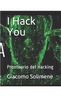I Hack You: Prontuario del Hacking