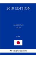 Corporation Tax Act (Limited to the provisions related to foreign corporations) (Japan) (2018 Edition)