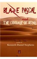 Blaze Pascal and the Courage of Being: An Epic Novel