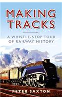 Making Tracks: A Whistle-Stop Tour of Railway History