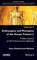 Embryogeny and Phylogeny of the Human Posture 2: A New Glance at the Future of our Species