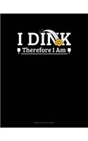 I Dink Therefore I Am: Cornell Notes Notebook(34 Cornell Notes Notebook)