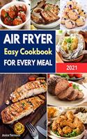 Air Fryer Easy Cookbook for Every Meal