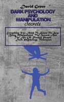Dark Psychology And Manipulation Secrets